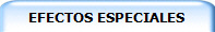EFECTOS ESPECIALES