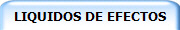 LIQUIDOS DE EFECTOS
