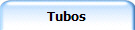 Tubos